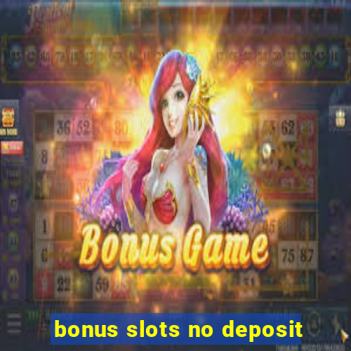 bonus slots no deposit