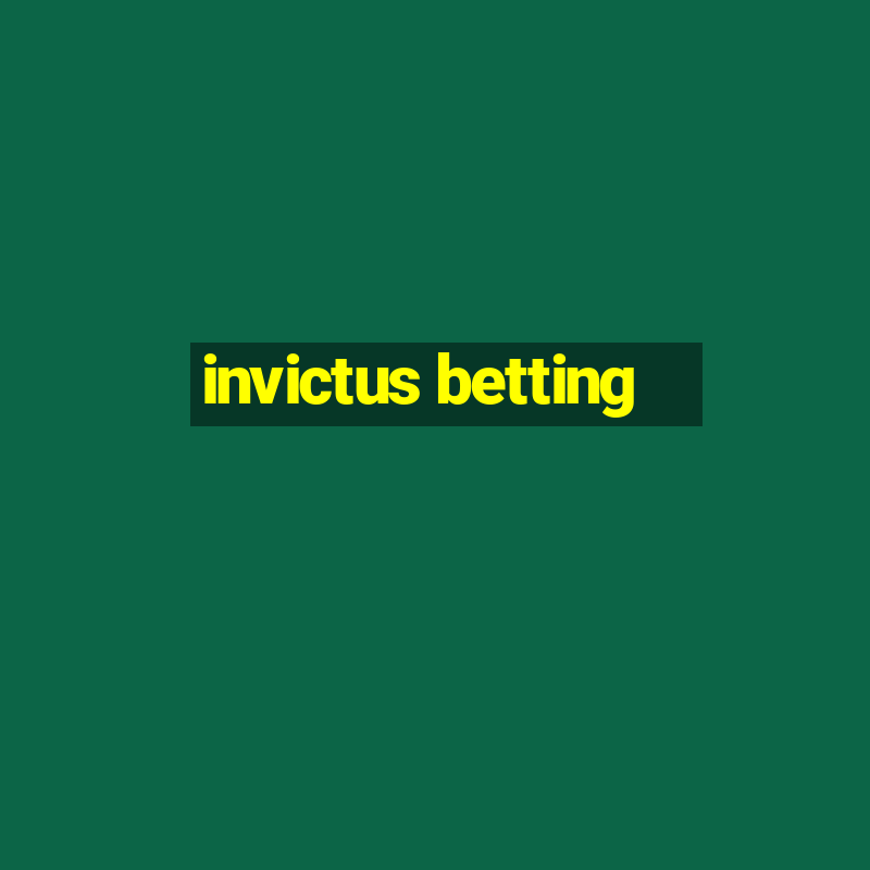 invictus betting