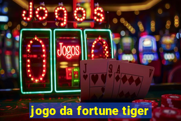 jogo da fortune tiger