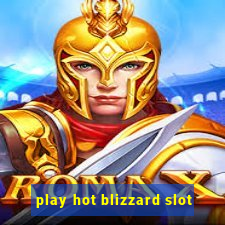 play hot blizzard slot