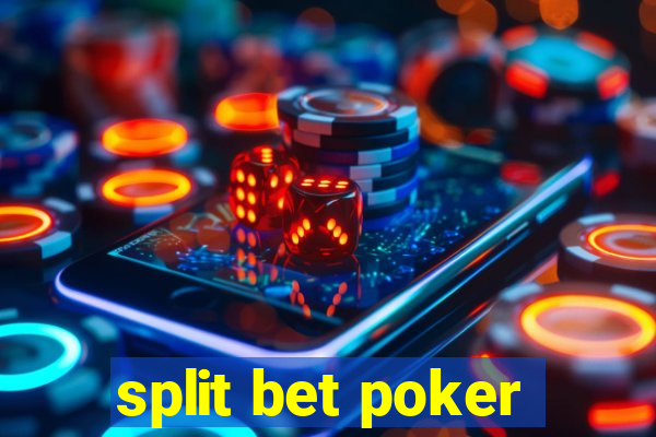 split bet poker