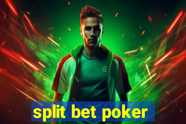 split bet poker