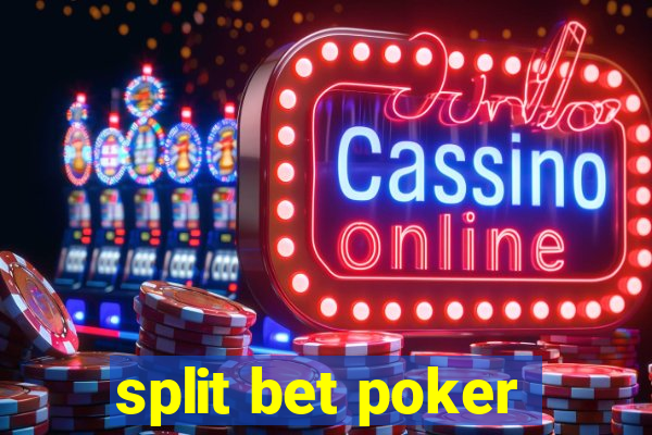 split bet poker