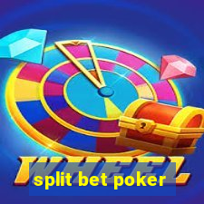 split bet poker