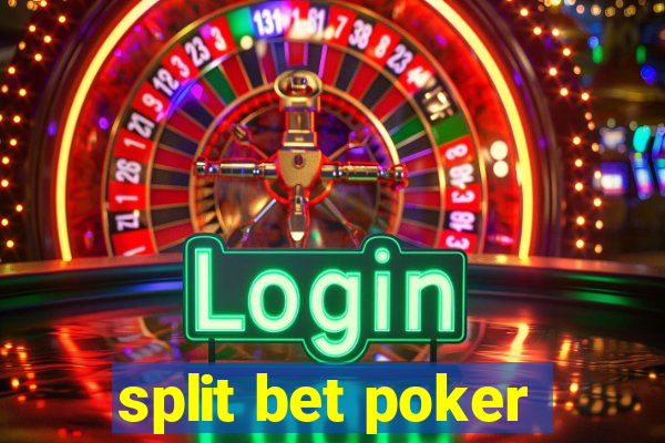 split bet poker