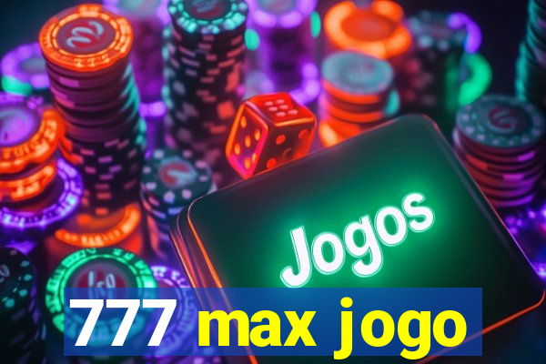 777 max jogo