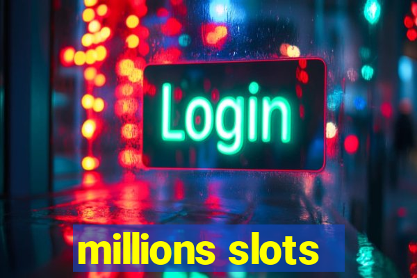 millions slots