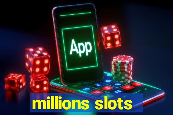 millions slots