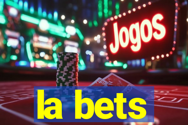 la bets