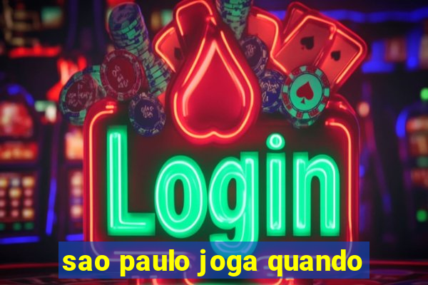 sao paulo joga quando