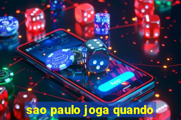 sao paulo joga quando