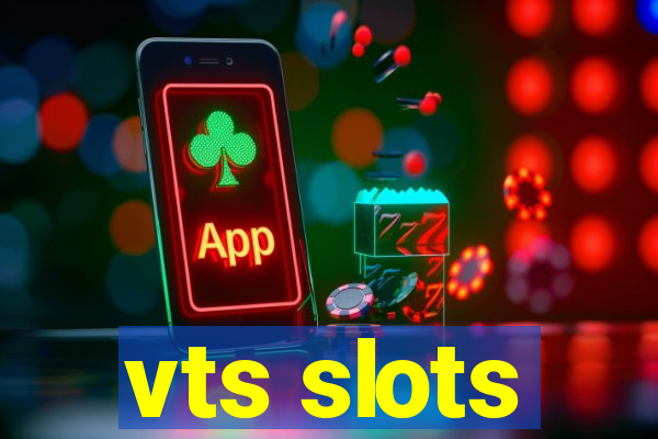 vts slots