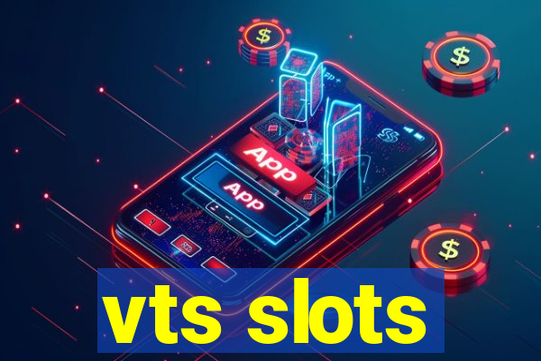 vts slots