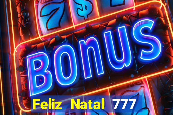 Feliz Natal 777 plataforma login