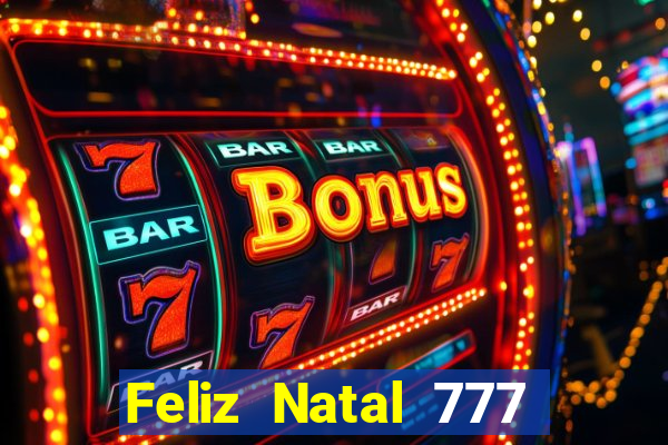 Feliz Natal 777 plataforma login