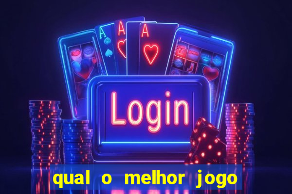 qual o melhor jogo para jogar