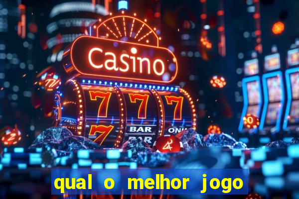 qual o melhor jogo para jogar