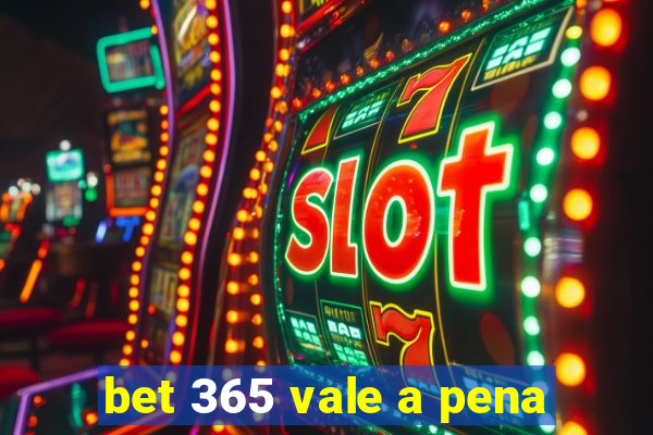 bet 365 vale a pena