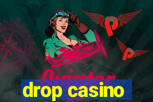 drop casino