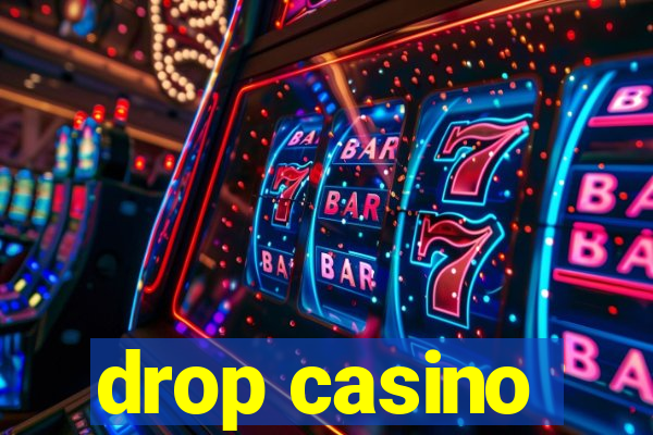 drop casino