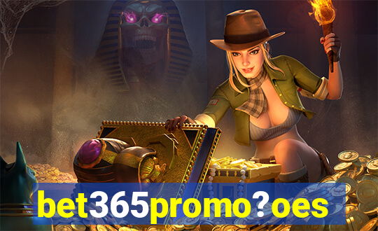 bet365promo?oes