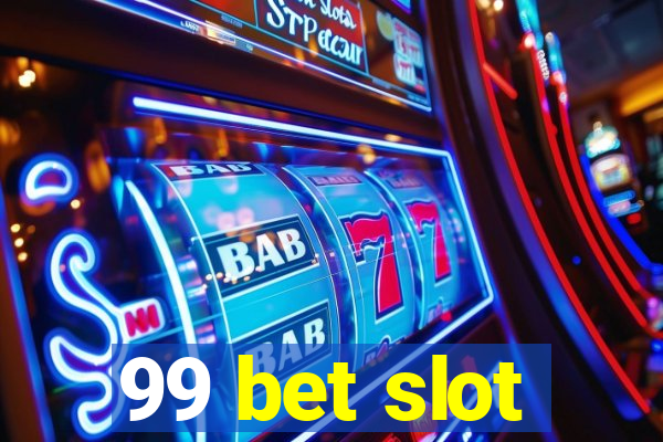 99 bet slot