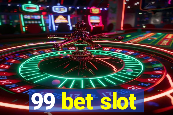 99 bet slot