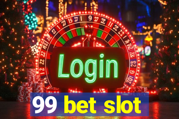 99 bet slot