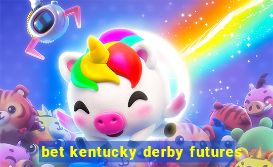 bet kentucky derby futures