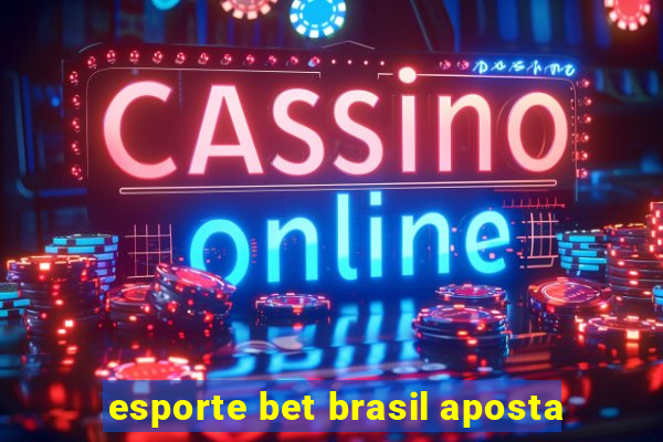 esporte bet brasil aposta