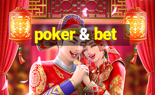 poker & bet