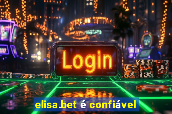 elisa.bet é confiável