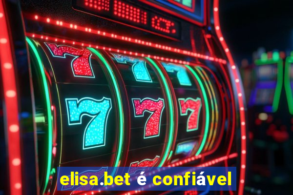 elisa.bet é confiável