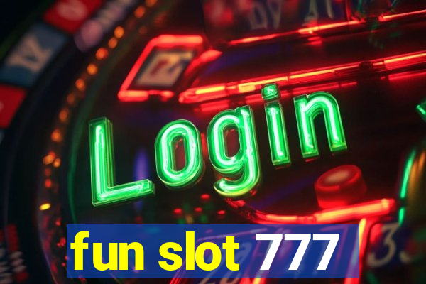 fun slot 777