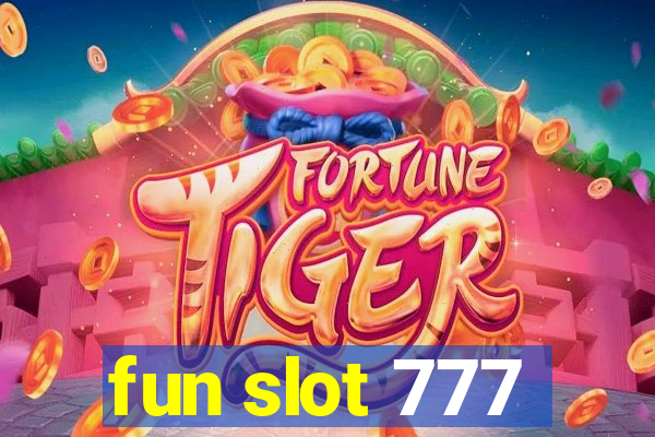 fun slot 777