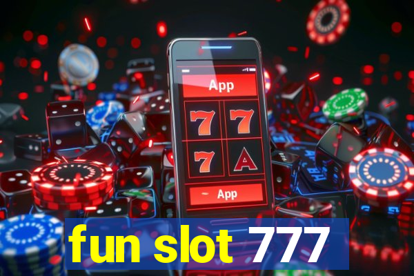 fun slot 777