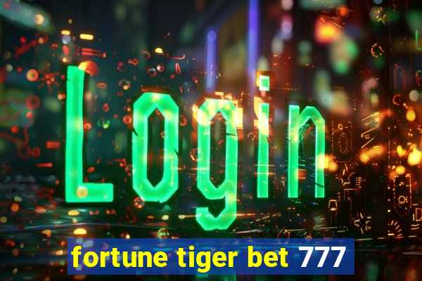 fortune tiger bet 777