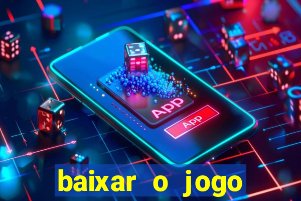 baixar o jogo candy crush