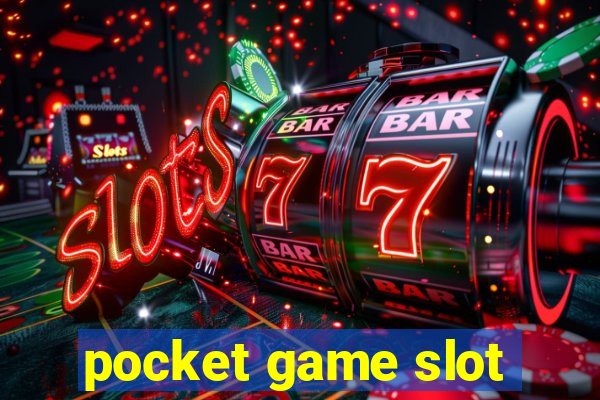 pocket game slot