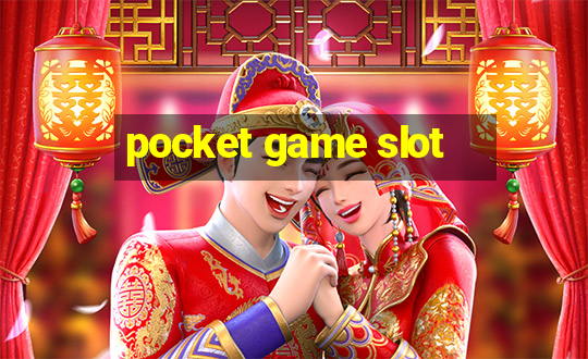 pocket game slot