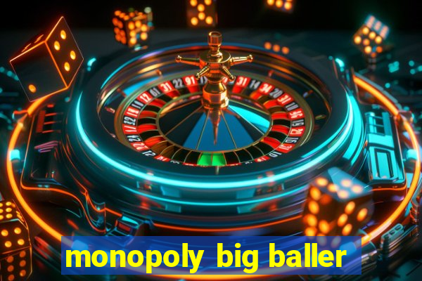 monopoly big baller