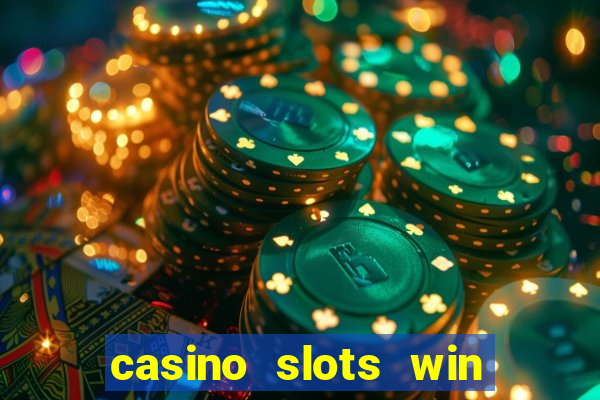 casino slots win real money