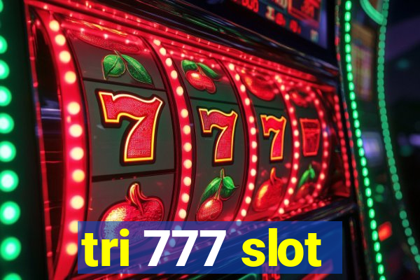 tri 777 slot