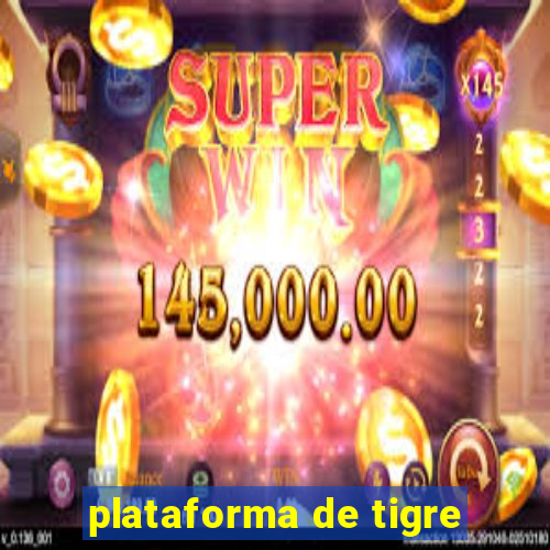 plataforma de tigre