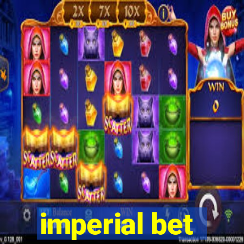 imperial bet