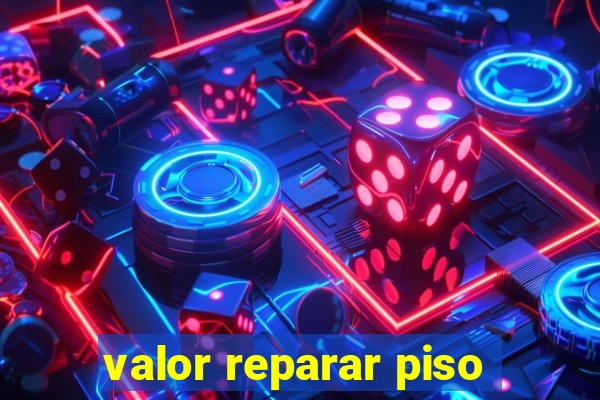 valor reparar piso