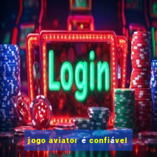 jogo aviator é confiável