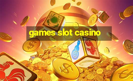 games slot casino