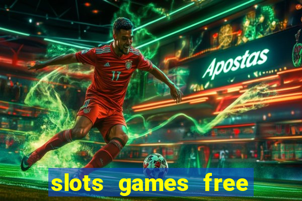 slots games free to play