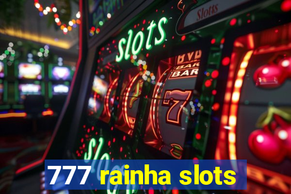 777 rainha slots